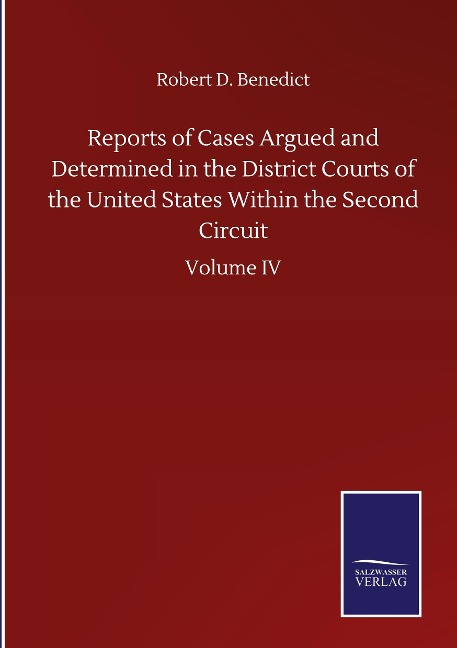 Reports of Cases Argued and Determined in the District Courts of the United States Within the Second Circuit: Volume IV