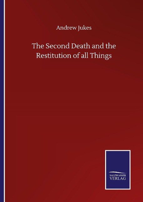 The Second Death and the Restitution of all Things