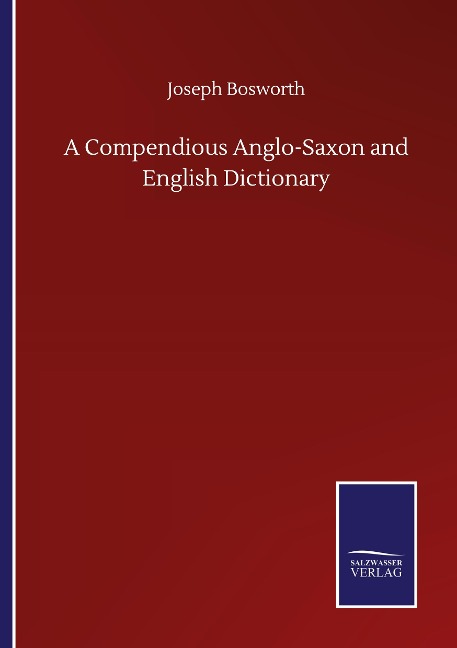 A Compendious Anglo-Saxon and English Dictionary