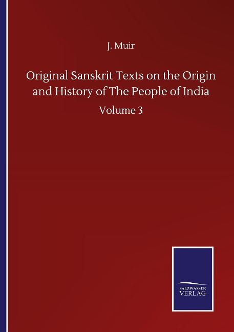 Original Sanskrit Texts on the Origin and History of The People of India: Volume 3