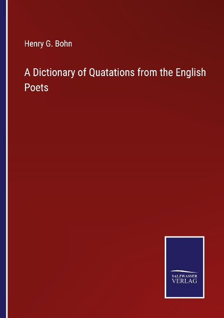 A Dictionary of Quatations from the English Poets