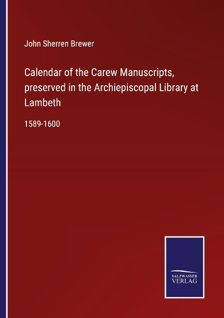 Calendar of the Carew Manuscripts, preserved in the Archiepiscopal Library at Lambeth: 1589-1600