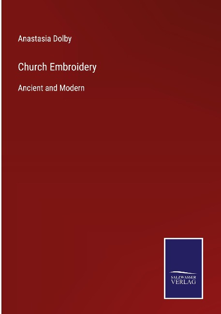 Church Embroidery: Ancient and Modern