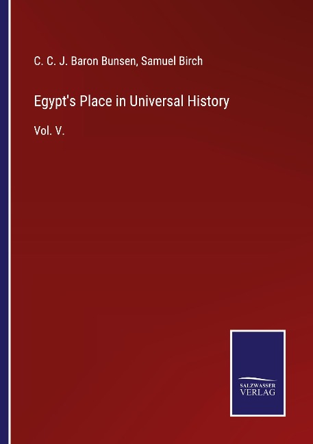 Egypts Place in Universal History: Vol. V.