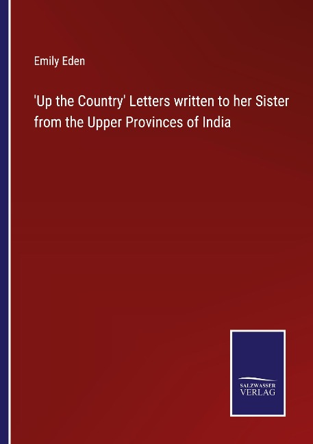 Up the Country Letters written to her Sister from the Upper Provinces of India