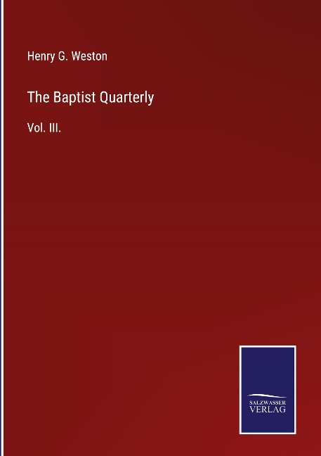 The Baptist Quarterly: Vol. III.