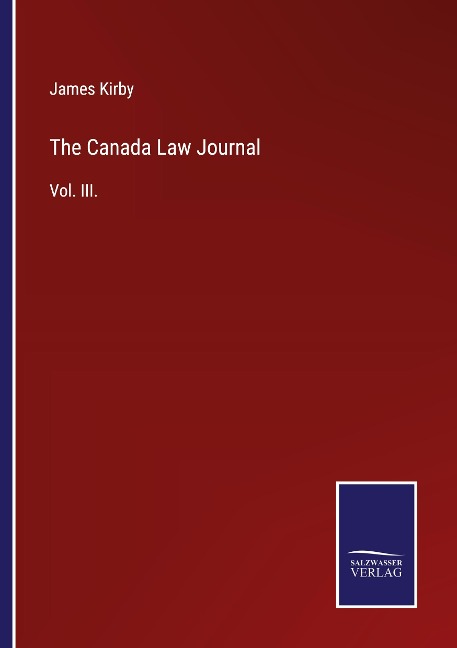 The Canada Law Journal: Vol. III.