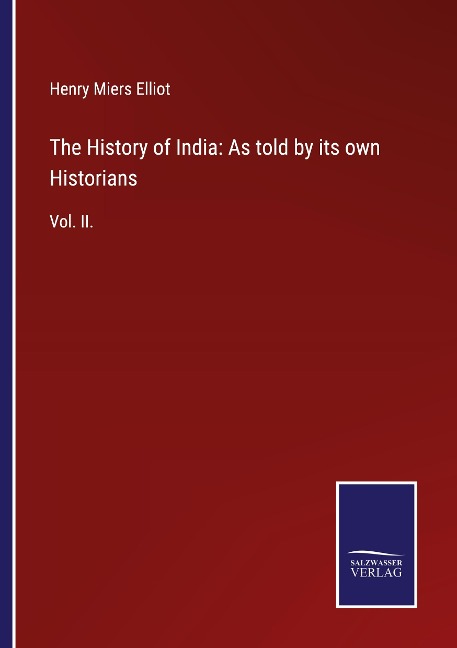 The History of India: As told by its own Historians: Vol. II.