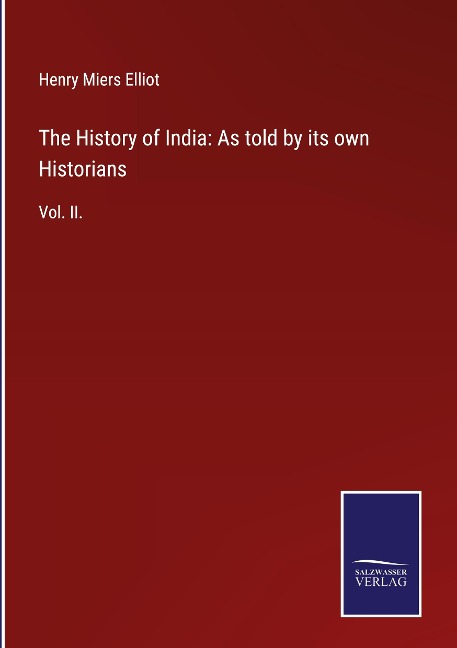 The History of India: As told by its own Historians: Vol. II.