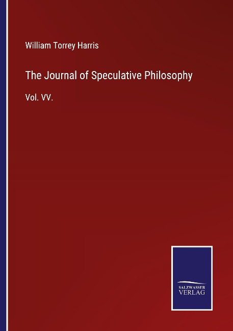 The Journal of Speculative Philosophy: Vol. VV.
