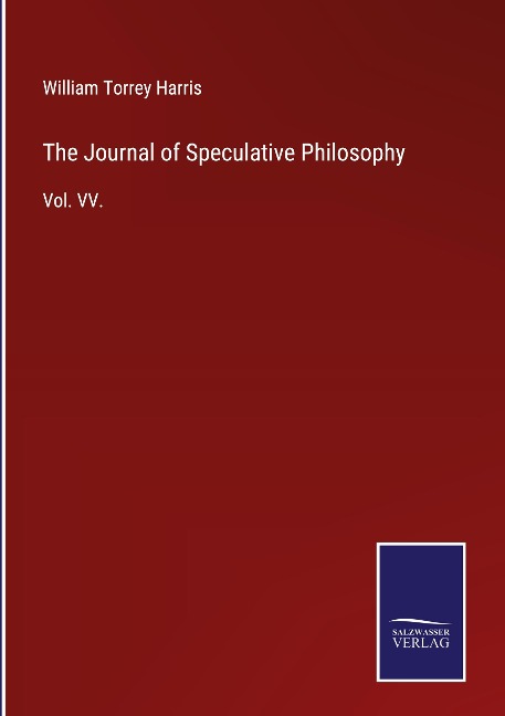 The Journal of Speculative Philosophy: Vol. VV.