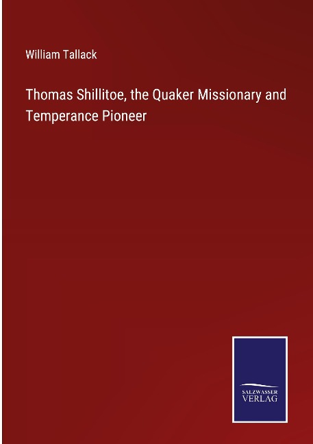 Thomas Shillitoe, the Quaker Missionary and Temperance Pioneer