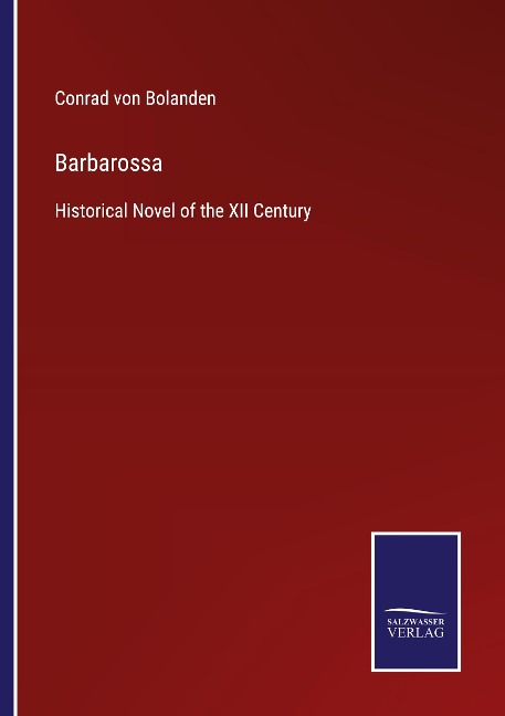 Barbarossa: Historical Novel of the XII Century