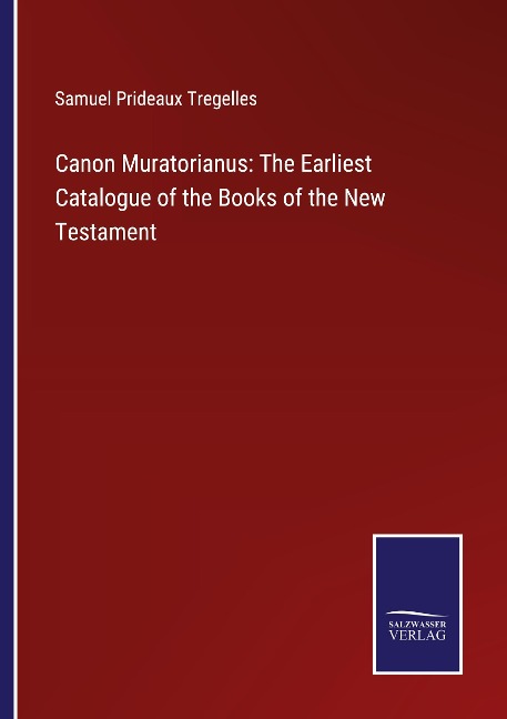 Canon Muratorianus: The Earliest Catalogue of the Books of the New Testament