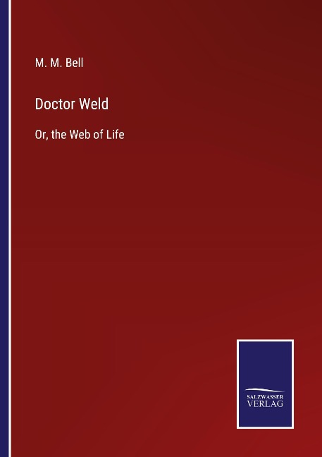 Doctor Weld: Or, the Web of Life