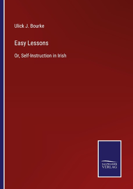 Easy Lessons: Or, Self-Instruction in Irish