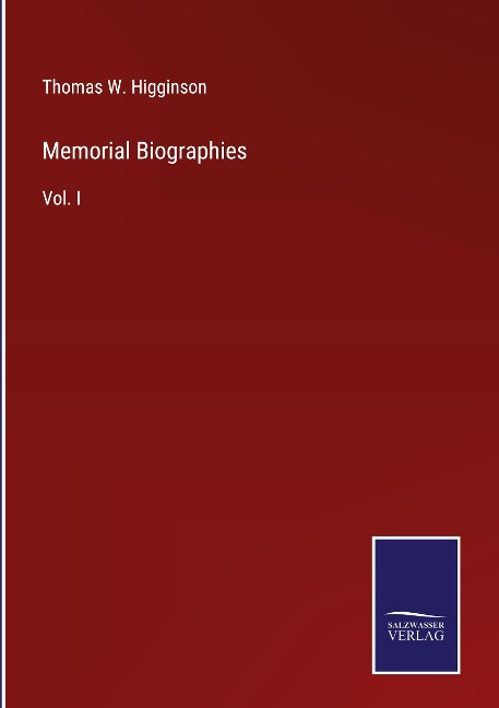 Memorial Biographies: Vol. I