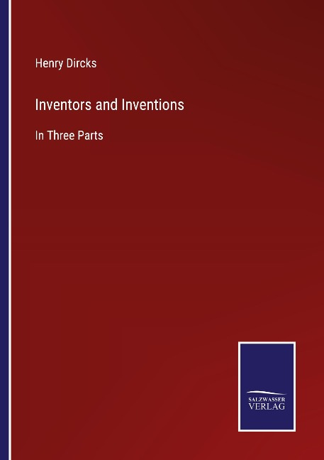 Inventors and Inventions: In Three Parts