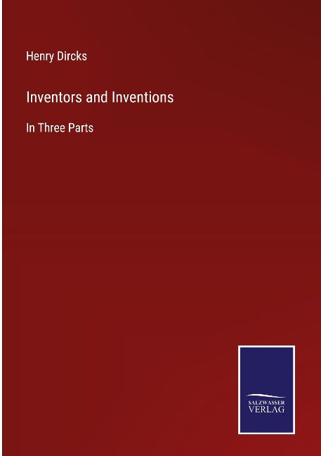 Inventors and Inventions: In Three Parts