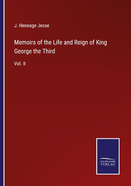 Memoirs of the Life and Reign of King George the Third: Vol. II