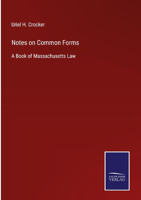 Notes on Common Forms: A Book of Massachusetts Law