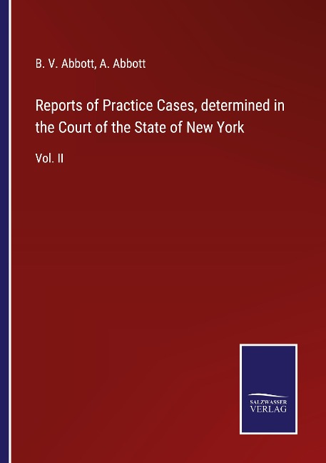 Reports of Practice Cases, determined in the Court of the State of New York: Vol. II