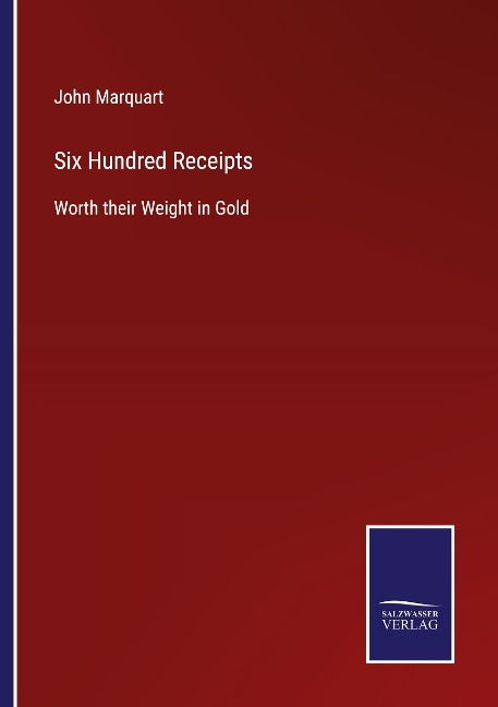 Six Hundred Receipts: Worth their Weight in Gold