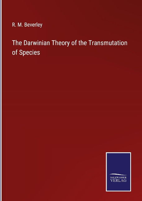 The Darwinian Theory of the Transmutation of Species