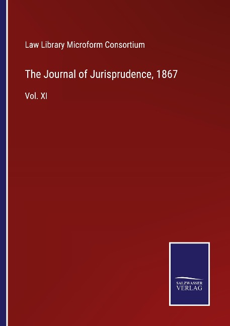 The Journal of Jurisprudence, 1867: Vol. XI