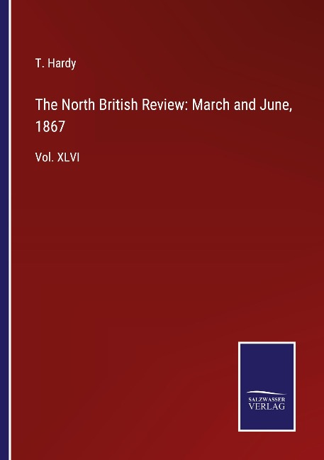 The North British Review: March and June, 1867: Vol. XLVI