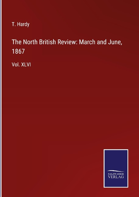 The North British Review: March and June, 1867: Vol. XLVI