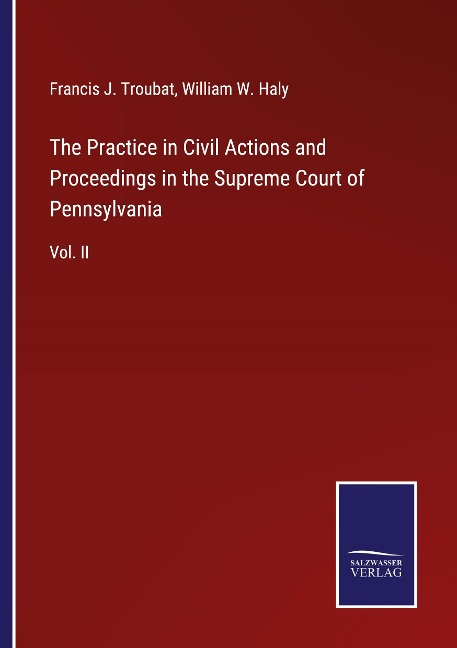 The Practice in Civil Actions and Proceedings in the Supreme Court of Pennsylvania: Vol. II