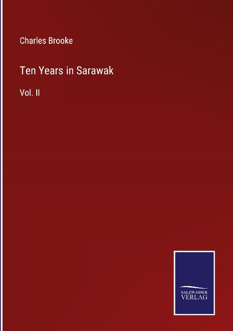 Ten Years in Sarawak: Vol. II