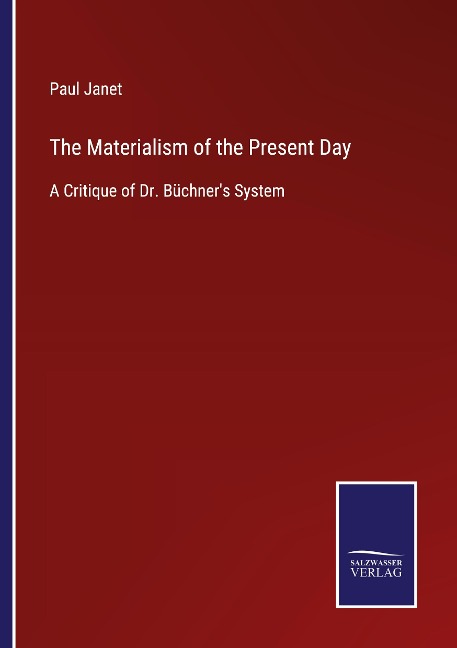 The Materialism of the Present Day: A Critique of Dr. Büchners System