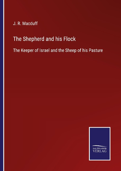 The Shepherd and his Flock: The Keeper of Israel and the Sheep of his Pasture