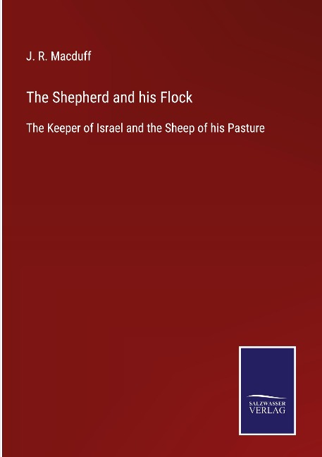 The Shepherd and his Flock: The Keeper of Israel and the Sheep of his Pasture