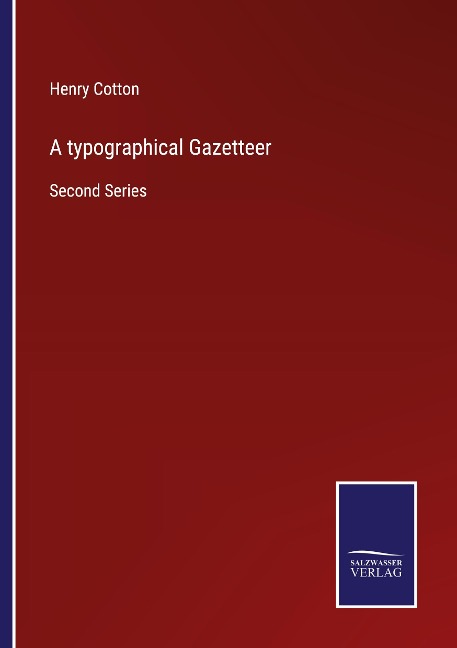 A typographical Gazetteer: Second Series