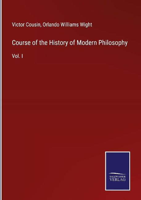 Course of the History of Modern Philosophy: Vol. I