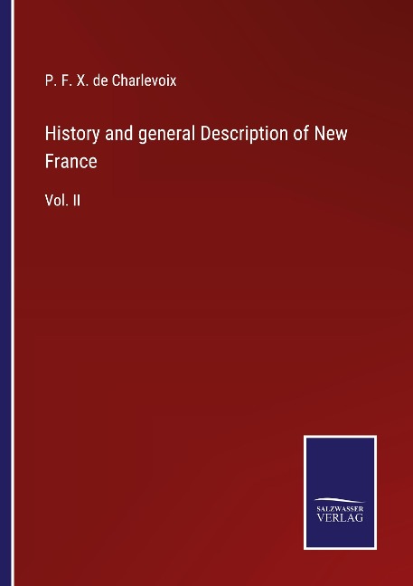 History and general Description of New France: Vol. II