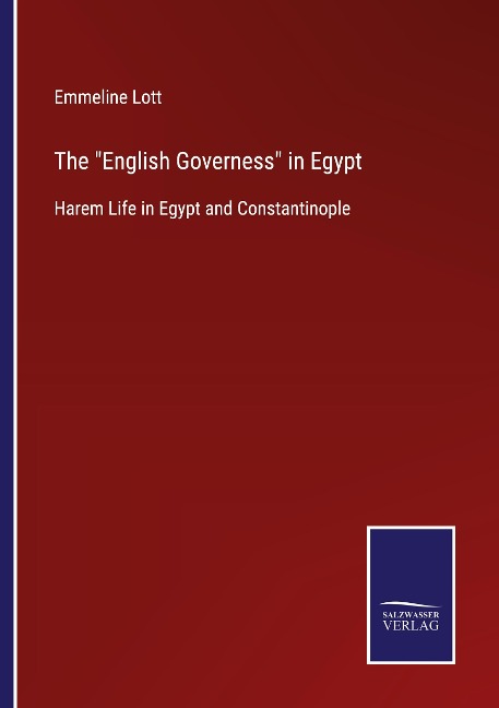 The English Governess in Egypt: Harem Life in Egypt and Constantinople