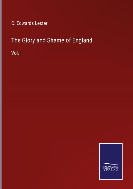The Glory and Shame of England: Vol. I