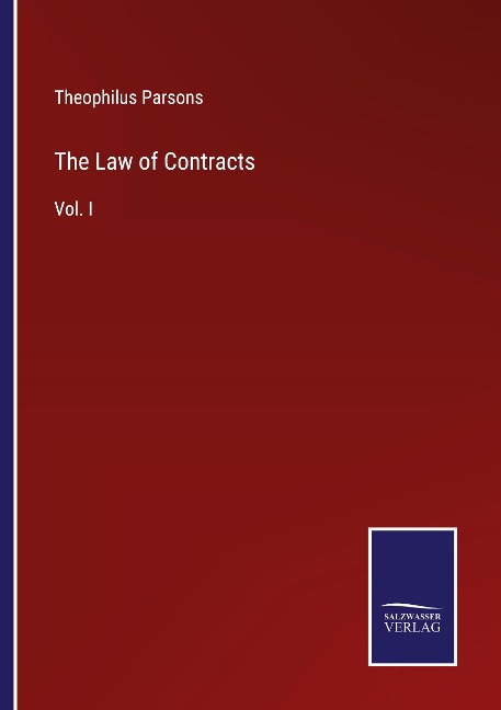 The Law of Contracts: Vol. I