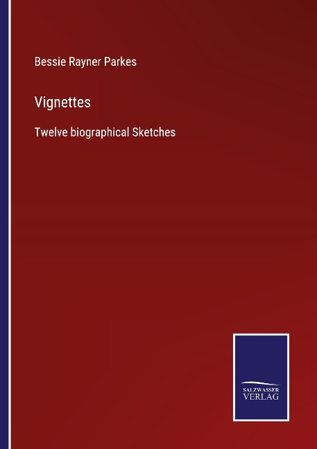 Vignettes: Twelve biographical Sketches