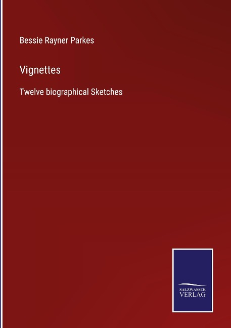 Vignettes: Twelve biographical Sketches
