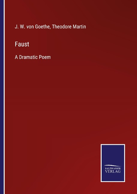 Faust: A Dramatic Poem