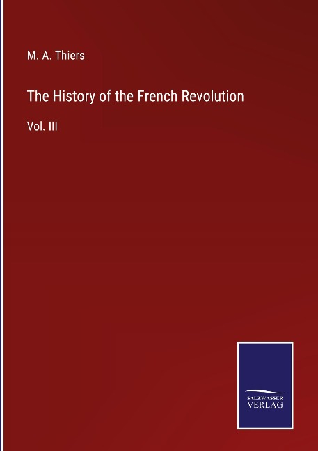 The History of the French Revolution: Vol. III