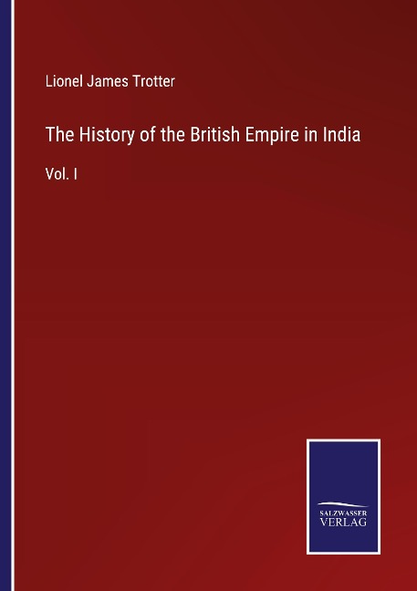 The History of the British Empire in India: Vol. I