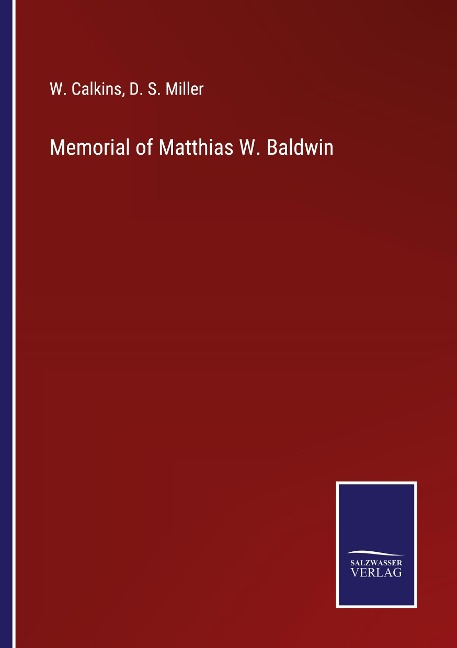 Memorial of Matthias W. Baldwin