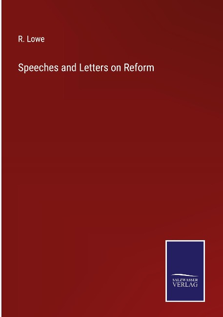 Speeches and Letters on Reform