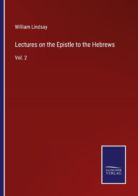Lectures on the Epistle to the Hebrews: Vol. 2